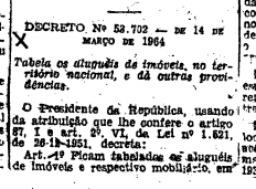{{Decreto que tabela os aluguéis de imóveis no território nacional, e dá outras providências - {link url="http://www.jusbrasil.com.br/diarios/2744076/dou-secao-1-16-03-1964-pg-3/pdfView" target="_blank"} não acredite em mim {/link}}}