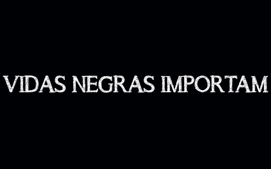 Vidas Negras Importam